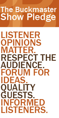 Listener opinions matter. Respect the Audience. Forum for Ideas. Quality Guests. Informed Listeners.